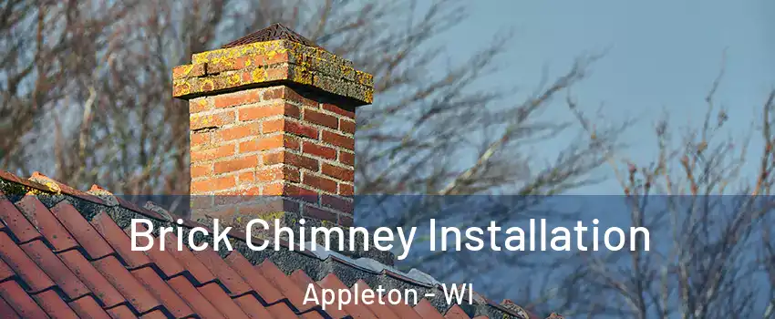  Brick Chimney Installation Appleton - WI
