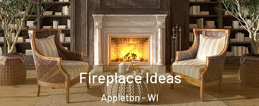  Fireplace Ideas Appleton - WI