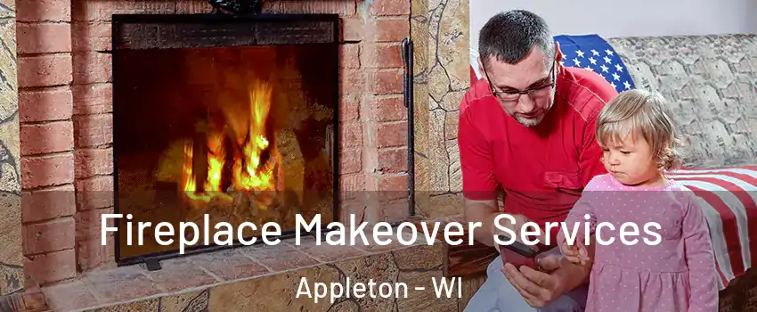  Fireplace Makeover Services Appleton - WI