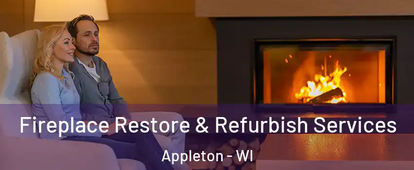 Fireplace Restore & Refurbish Services Appleton - WI