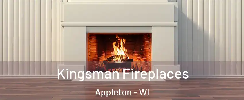  Kingsman Fireplaces Appleton - WI